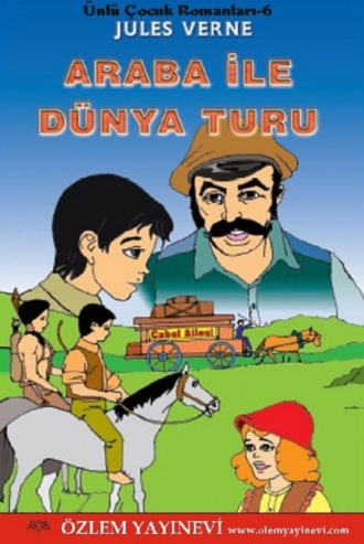 Жюль Верн. Araba ile Dünya Turu
