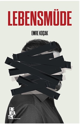 Lebensmüde. Emre Koçak