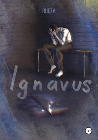 Ignavus. Rudza