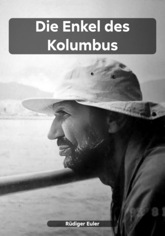 Rüdiger Euler. Die Enkel des Kolumbus