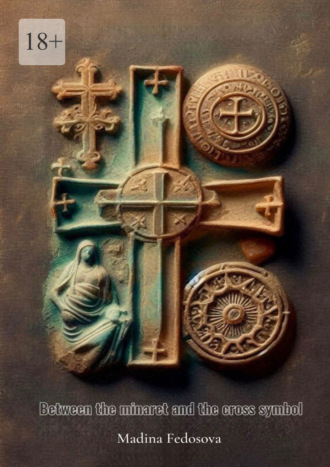 Madina Fedosova. Between the minaret and the cross symbol