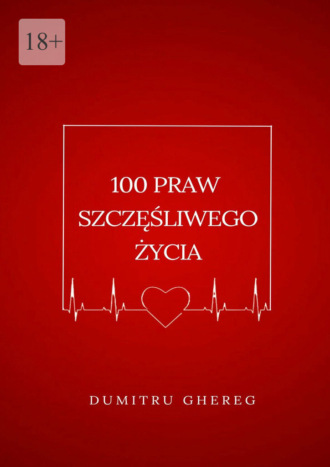 Dumitru Ghereg. 100 praw szczęśliwego życia