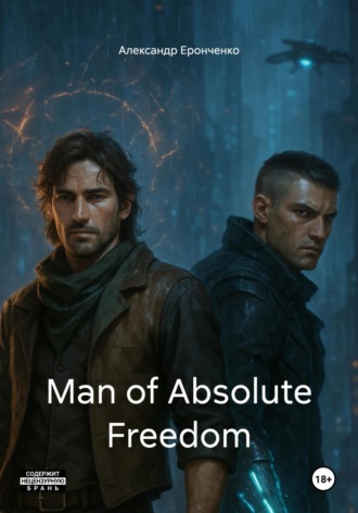 Man of Absolute Freedom. 