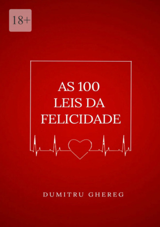 Dumitru Ghereg. As 100 leis da felicidade