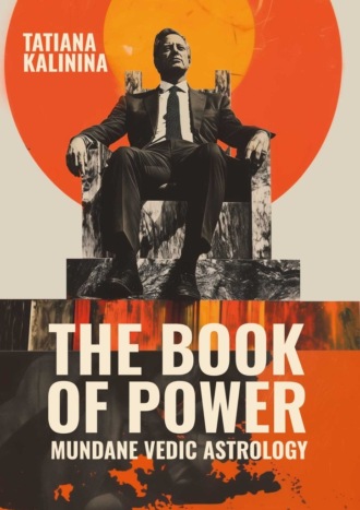 Tatiana Kalinina. The Book of Power. Mundane Vedic Astrology
