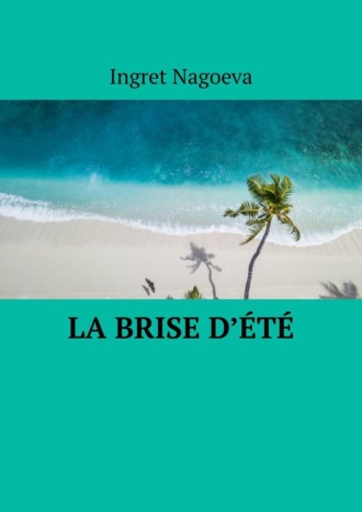 Ingret Nagoeva. La brise d’été