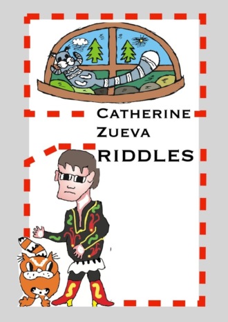 Catherine Zueva. Riddles