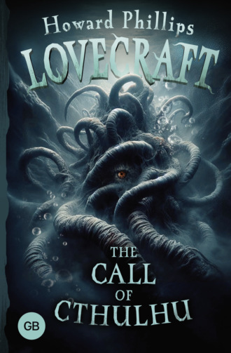 Говард Филлипс Лавкрафт. The Call of Cthulhu / Зов Ктулху