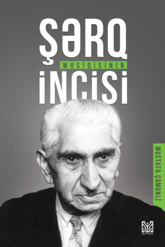 Mustafa Çəmənli. Şərq musiqisinin incisi