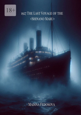 Madina Fedosova. 1927. The Last Voyage of the “Shinano-maru”