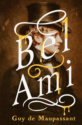 Bel-Ami / Милый друг. 