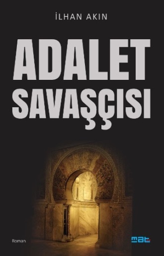 Akın İlhan. Adalet savaşçısı
