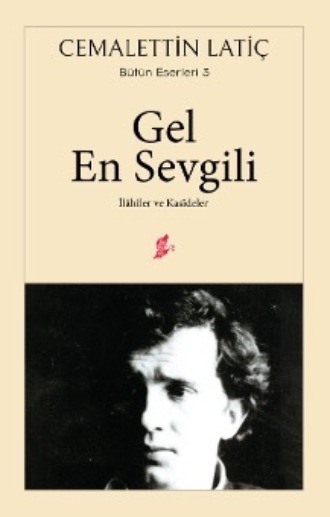 Cemalettin Latiç. Gel en sevgili