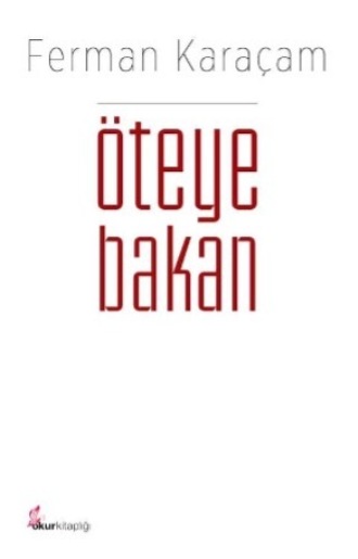 Öteye bakan. 