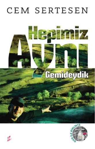 Hepimiz aynı gemideydik. 