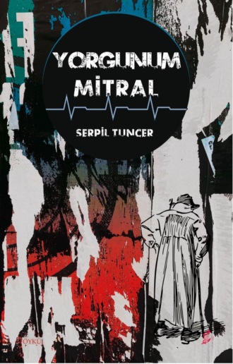 Serpil Tuncer. Yorgunum mitral