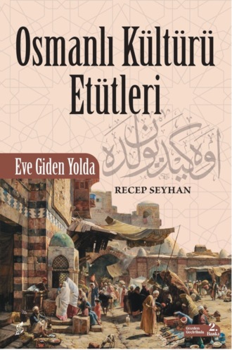 Recep Seyhan. Osmanlı kültürü etütleri
