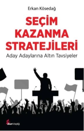 Erkan Kösedağ. Seçim kazanma stratejileri