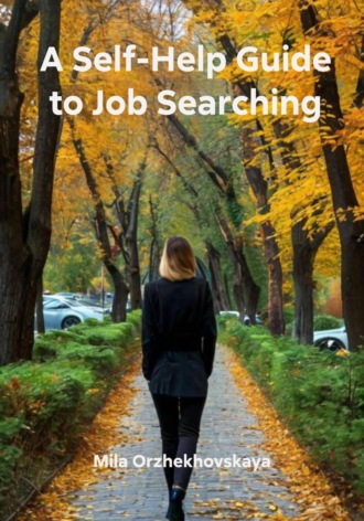 A Self-Help Guide to Job Searching. Людмила Оржеховская