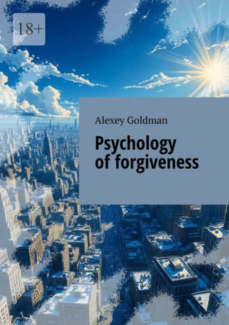 Psychology of forgiveness. 