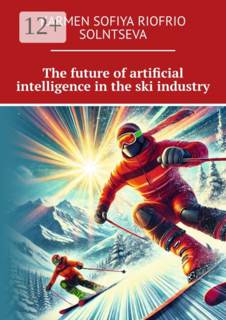 Karmen-Sofiya Riofrio-Solntseva. The future of artificial intelligence in the ski industry