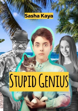 Sasha Kaya. Stupid genius