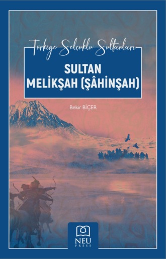 SULTAN MELİKŞAH ŞÂHİNŞAH. 