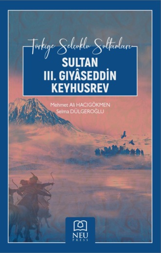 SULTAN III. GIYÂSEDDİN KEYHUSREV. 