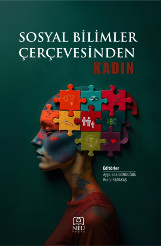 SOSYAL BİLİMLER ÇEÇEVESİNDE KADIN. 
