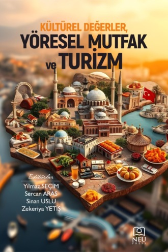 KÜLTÜREL DEĞERLER , YÖRESEL MUTFAK VE TURİZM. 
