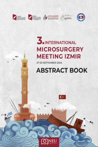 3. INTERNATIONAL MICROSURGERY MEETING IZMIR ABSTRACT BOOK. 