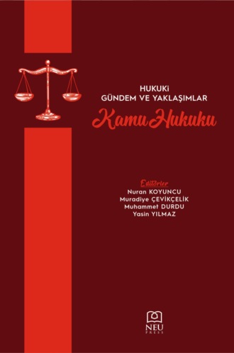 HUKUKİ GÜNDEM VE YAKLAŞIMLAR – KAMU HUKUKU. 