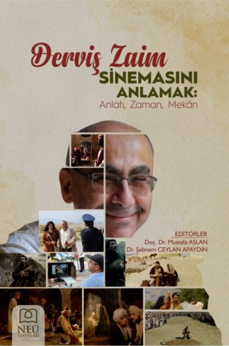 CEYLAN Şebnem. DERVİŞ ZAİM SİNEMASINI ANLAMAK: ANLATI , ZAMAN , MEKÂN