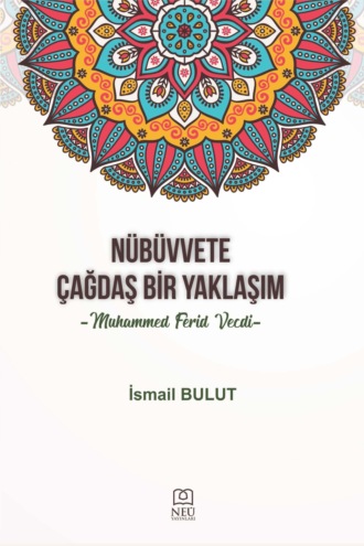 BULUT İsmail. NÜBÜVVET ÇAĞDAŞ BİR YAKLAŞIM