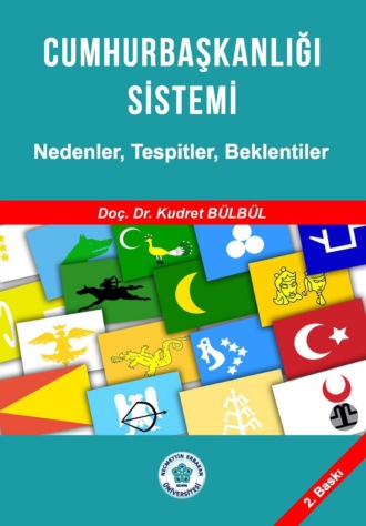 BÜLBÜL Kudret. CUMHURBAŞKANLIĞI SİSTEMİ NEDENLER , TESPİTLER , BEKLENTİLER