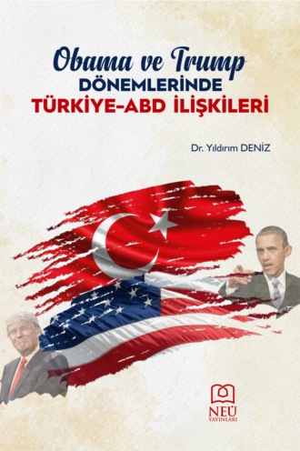 DENİZ Yıldırım. OBAMA VE TRUMP DÖNEMLERİNDE TÜRKİYE – ABD İLİŞKİLERİ