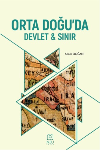 DOĞAN Soner. ORTA DOĞU'DA DEVLET VE SINIR