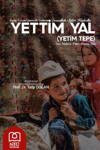 DOĞAN Talip. KAŞKAY TÜRKÇESİ ÜZERİNE BİR İNCELEME EVEZULLAH SEFERİ KEŞKOLU YETTİM YAL (YETİM TEPE)