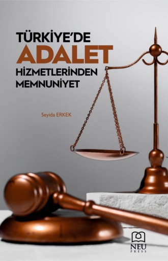 ERKEK Seyida. TÜRKİYE'DE ADALET HİZMETLERİNDEN MEMNUNİYET