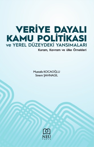 KOCAOĞLU Mustafa. VERİYE DAYALI KAMU POLİTİKASI VE YEREL DÜZEYDEKİ YANSIMALARI 2. BASKI