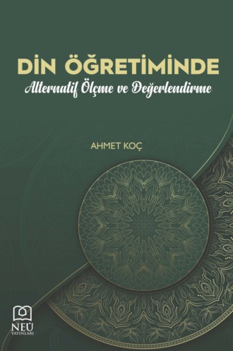 KOÇ Ahmet. DİN ÖĞRETİMİNDE ALTERNATİF ÖLÇME VE DEĞERLENDİRME