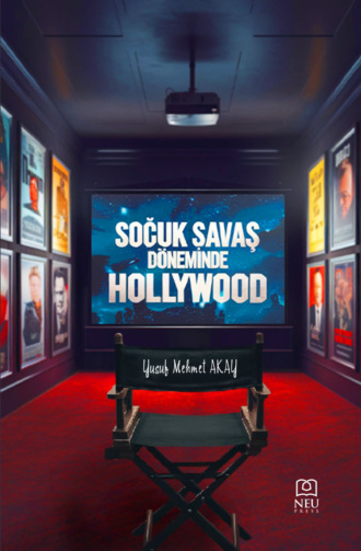 Mehmet AKAY Yusuf. SOĞUK SAVAŞ DÖNEMİNDE HOLLYWOOD
