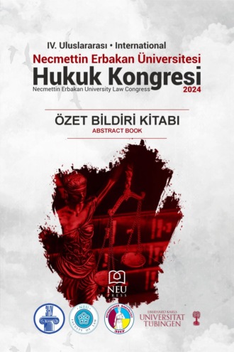 IV. ULUSLARARASI NECMETTİN ERBAKAN HUKUK KONGRESİ ÖZET BİLDİRİ KİTABI. 