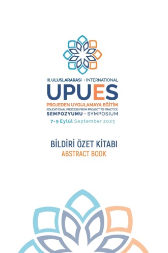3.ULUSLARARASI PROJEDEN UYGULAMAYA EĞİTİM SEMPOZYUMU ÖZET KİTABI. 