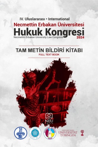 IV. ULUSLARARASI NECMETTİN ERBAKAN HUKUK KONGRESİ TAM METİN BİLDİRİ KİTABI. 
