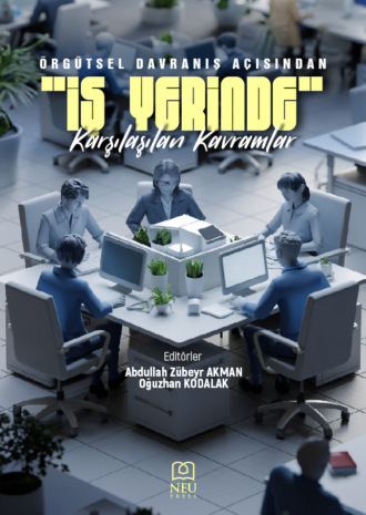 ÖRGÜTSEL DAVRANIŞ AÇISINDAN «İŞYERİNDE» KARŞILAŞILAN KAVRAMLAR. 