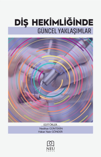 DİŞ HEKİMLİĞİNDE GÜNCEL YAKLAŞIMLAR. 