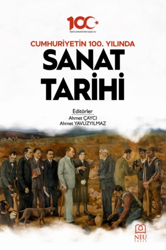 CUMHURİYETİN 100. YILINDA SANAT TARİHİ. 