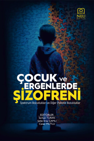 ÇOCUK VE ERGENLERDE ŞİZOFRENİ. 