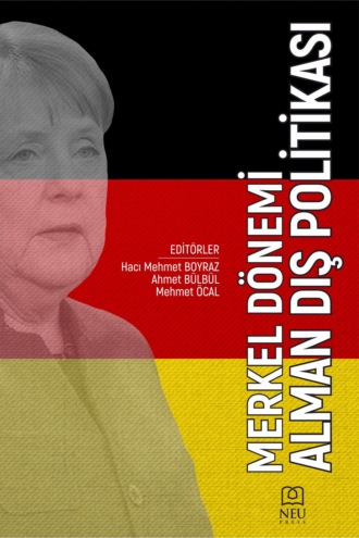 MERKEL DÖNEMİ ALMAN DIŞ POLİTİKASI. 